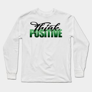 Think Positive Long Sleeve T-Shirt